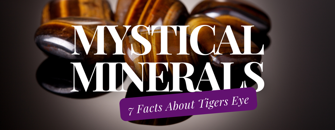 Mystical Minerals: 7 Key Facts About Tigers Eye