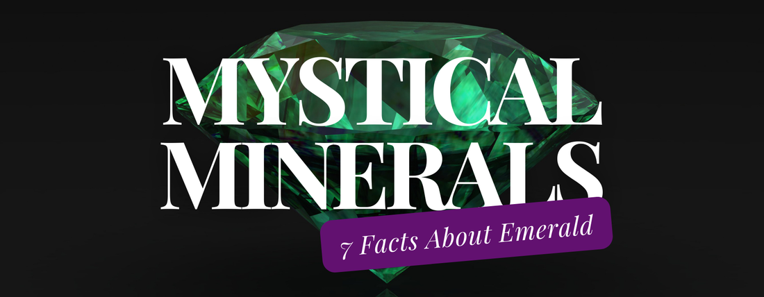 Mystical Minerals: 7 Key Facts About Emerald